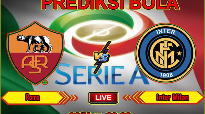 Agen Judi Online PialaLiga Prediksi Bola Roma vs Inter Milan
