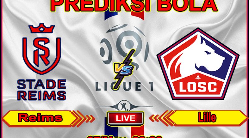 Agen Judi Online PialaLiga Prediksi Bola Reims vs Lille