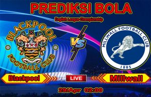 Agen Judi Online PialaLiga Prediksi Bola Blackpool vs Millwall