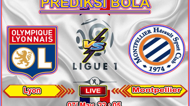 Agen Judi Online PialaLiga Prediksi Bola Lyon vs Montpellier