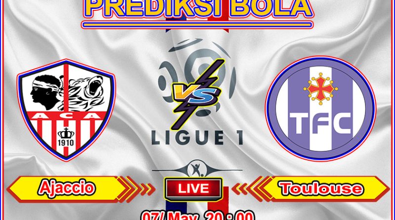 Agen Judi Online PialaLiga Prediksi Bola Ajaccio vs Toulouse