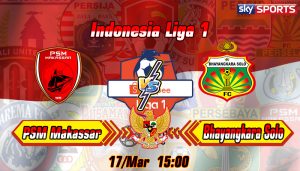 Agen Judi Online PialaLiga Prediksi Bola PSM Makassar vs Bhayangkara Solo