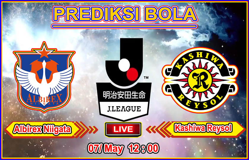 Agen Judi Online PialaLiga Prediksi Bola Albirex Niigata vs KashiwaReysol